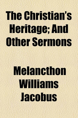 Book cover for The Christian's Heritage; And Other Sermons