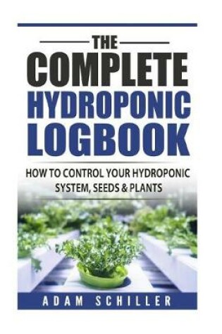 Cover of The Complete Hydroponic Logbook