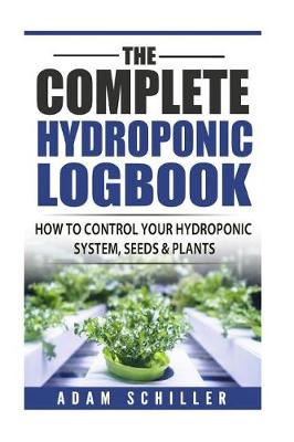 Book cover for The Complete Hydroponic Logbook