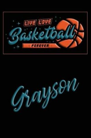 Cover of Live Love Basketball Forever Grayson