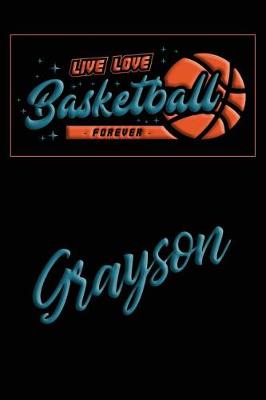 Book cover for Live Love Basketball Forever Grayson