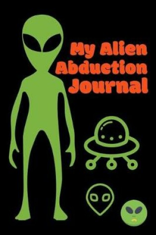 Cover of My Alien Abduction Journal