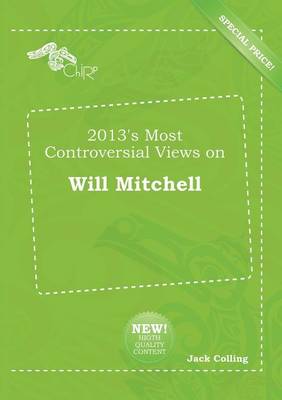 Book cover for 2013's Most Controversial Views on Will Mitchell