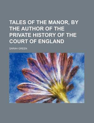 Book cover for Tales of the Manor, by the Author of the Private History of the Court of England