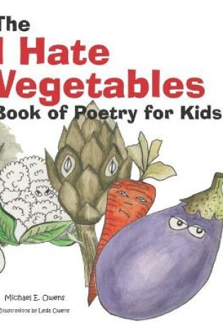 Cover of The I Hate Vegetables Book of Poetry for Kids