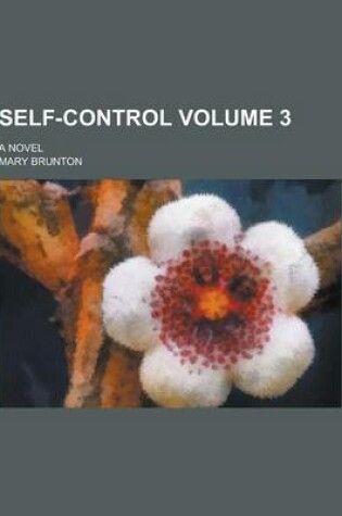 Cover of Self-Control; A Novel Volume 3