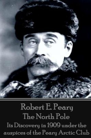 Cover of Robert E. Peary - The North Pole
