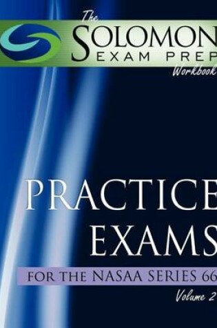 Cover of The Solomon Exam Prep Workbook Practice Exams for the Nasaa Series 66, Volume 2