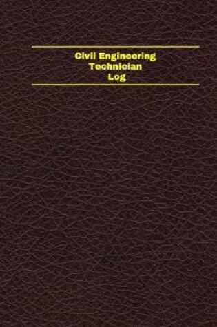 Cover of Civil Engineering Technician Log (Logbook, Journal - 96 pages, 5 x 8 inches)