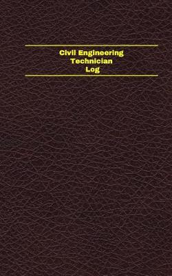 Cover of Civil Engineering Technician Log (Logbook, Journal - 96 pages, 5 x 8 inches)