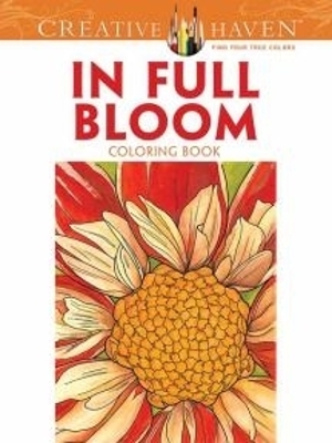 Cover of Creative Haven in Full Bloom Coloring Book