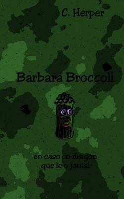 Book cover for Barbara Broccoli EO Caso Co Dragon Que Le O Jornal