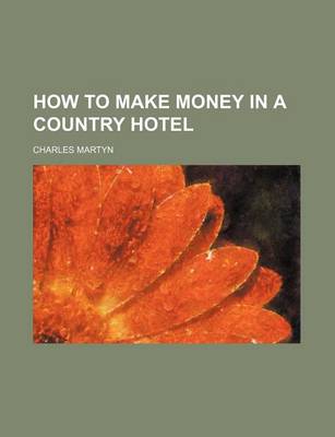 Book cover for How to Make Money in a Country Hotel