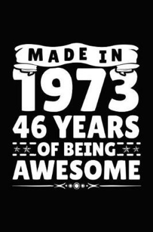 Cover of Made in 1973 46 Years of Being Awesome