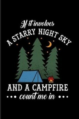 Cover of If It Involves A Starry Night Sky And A Campfire Count Me In