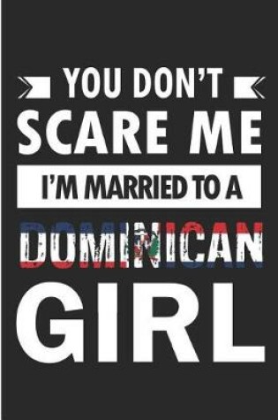 Cover of You Don't Scare Me I'm Married to a Dominican Girl