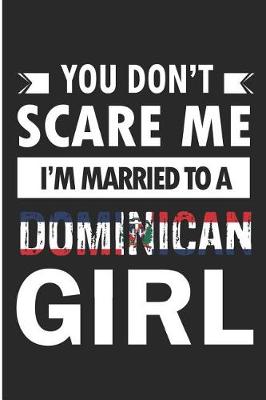 Book cover for You Don't Scare Me I'm Married to a Dominican Girl