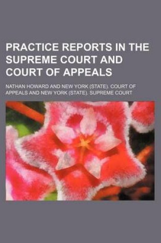 Cover of Practice Reports in the Supreme Court and Court of Appeals (Volume 13)