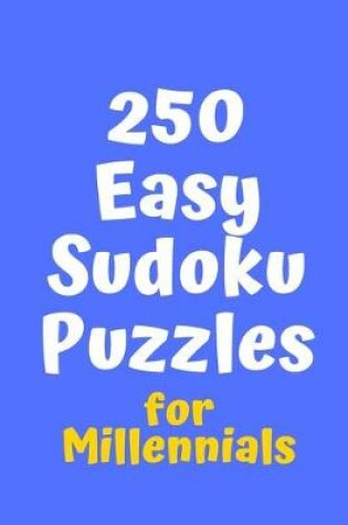 Cover of 250 Easy Sudoku Puzzles for Millennials