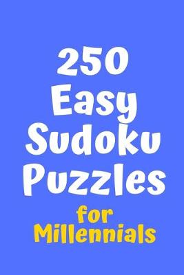 Book cover for 250 Easy Sudoku Puzzles for Millennials