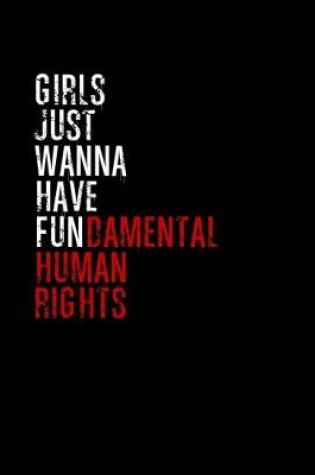 Cover of Girls just wanna have fundamental human rights