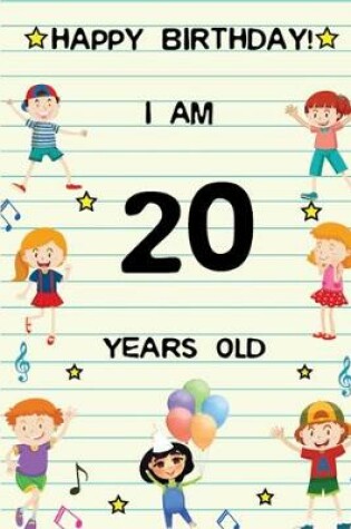 Cover of Happy Birthday! I am 20 Years Old