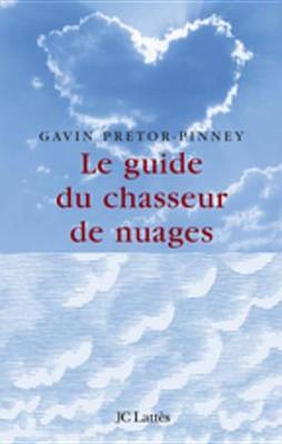 Book cover for Le Guide Du Chasseur de Nuages