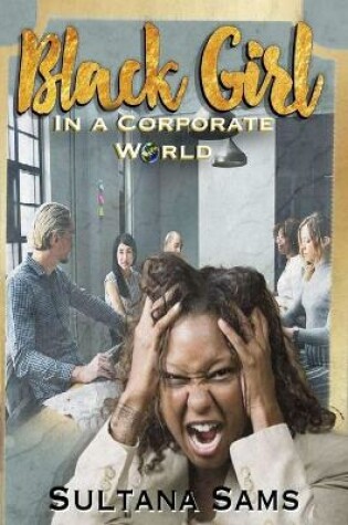 Cover of Black Girl In A Corporate World
