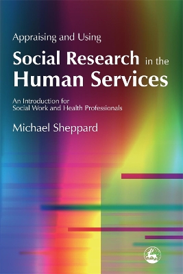 Book cover for Appraising and Using Social Research in the Human Services