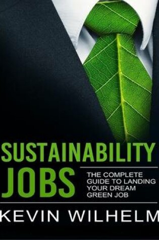 Cover of Sustainability Jobs: The Complete Guide to Landing Your Dream Green Job