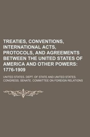 Cover of Treaties, Conventions, International Acts, Protocols, and Agreements Between the United States of America and Other Powers