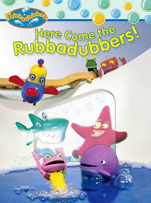 Book cover for Here Come the Rubbadubbers