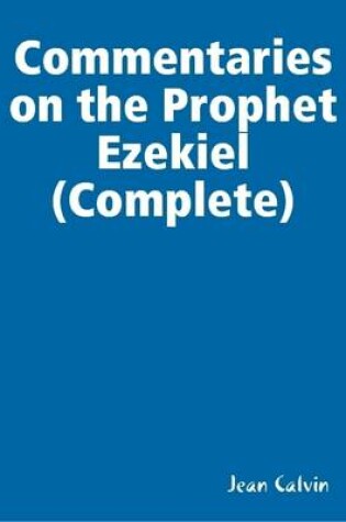 Cover of Commentaries on the Prophet Ezekiel (Complete)