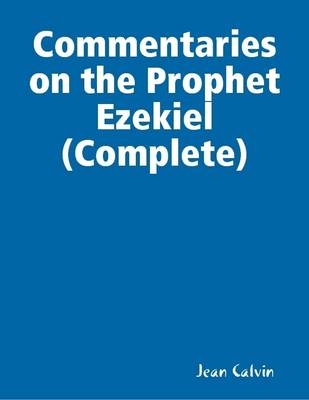 Book cover for Commentaries on the Prophet Ezekiel (Complete)