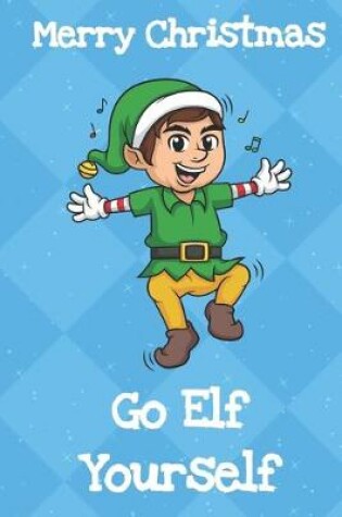 Cover of Merry Christmas Go Elf Yourself