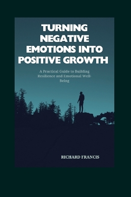 Book cover for Turning Negative Emotions Into Positive Growth