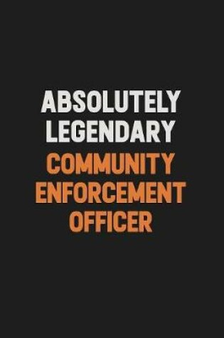 Cover of Absolutely Legendary Community Enforcement Officer