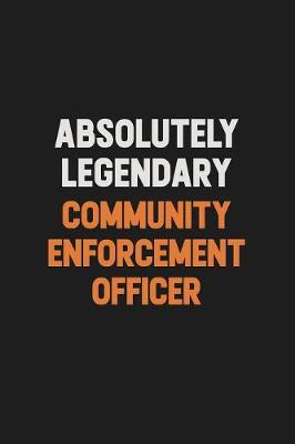 Book cover for Absolutely Legendary Community Enforcement Officer