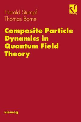 Book cover for Composite Particle Dynamics in Quantum Field Theory