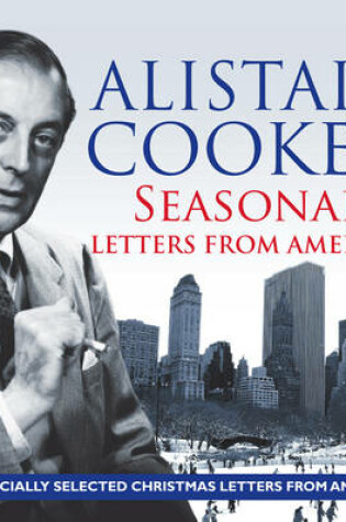 Cover of Alistair Cooke's Seasonal Letters from America