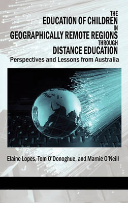 Book cover for The Education of Children in Geographically Remote Regions Through Distance Education