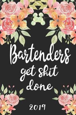 Book cover for Bartenders Get Shit Done 2019