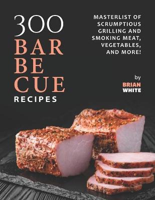 Book cover for 300 Barbecue Recipes