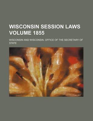 Book cover for Wisconsin Session Laws Volume 1855