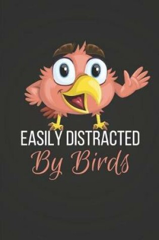 Cover of Easily Distracted by Birds