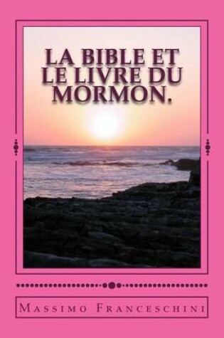 Cover of LA Bible et le livre du Mormon.