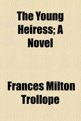 Book cover for The Young Heiress; A Novel
