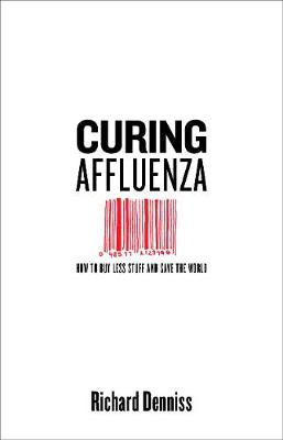 Book cover for Curing Affluenza: How to Buy Less Stuff and Save the World