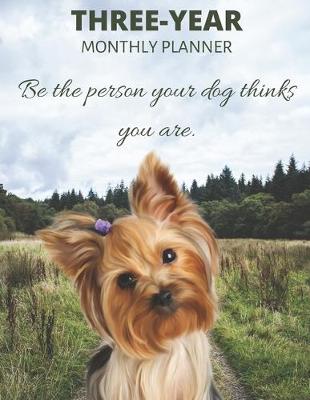 Book cover for Three Year Monthly Planner Starting 2020 Agenda with Weekly Plan Space - Best Gift For Dog Owner - Funny Yorkshire Terrier Appointment Book for 2021 & 2022