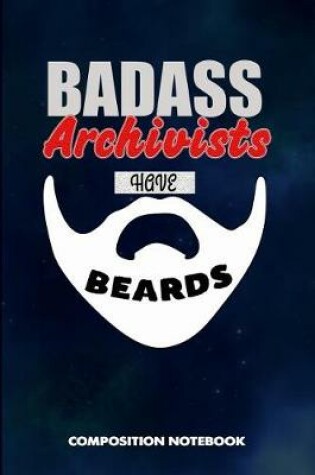 Cover of Badass Archivists Have Beards